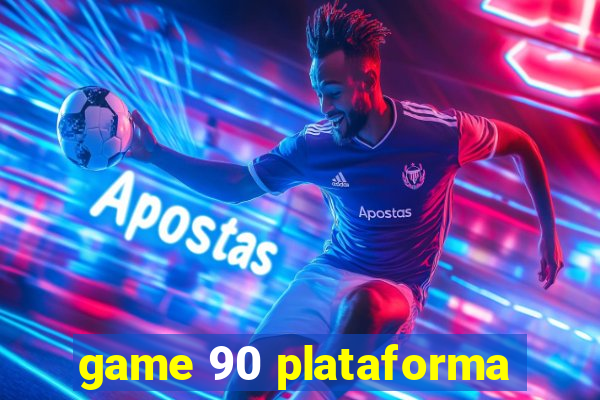 game 90 plataforma